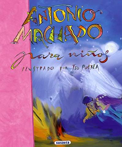 Antonio Machado For Children (Poetry For Children)