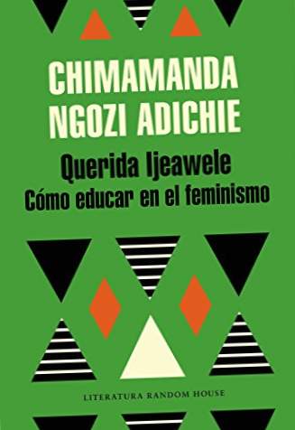 Caro Ijeawele. Como educar no feminismo (Random House Literature)