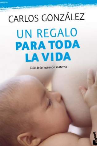 Un regalo per tutta la vita: Guida all'allattamento al seno (Famiglia)
